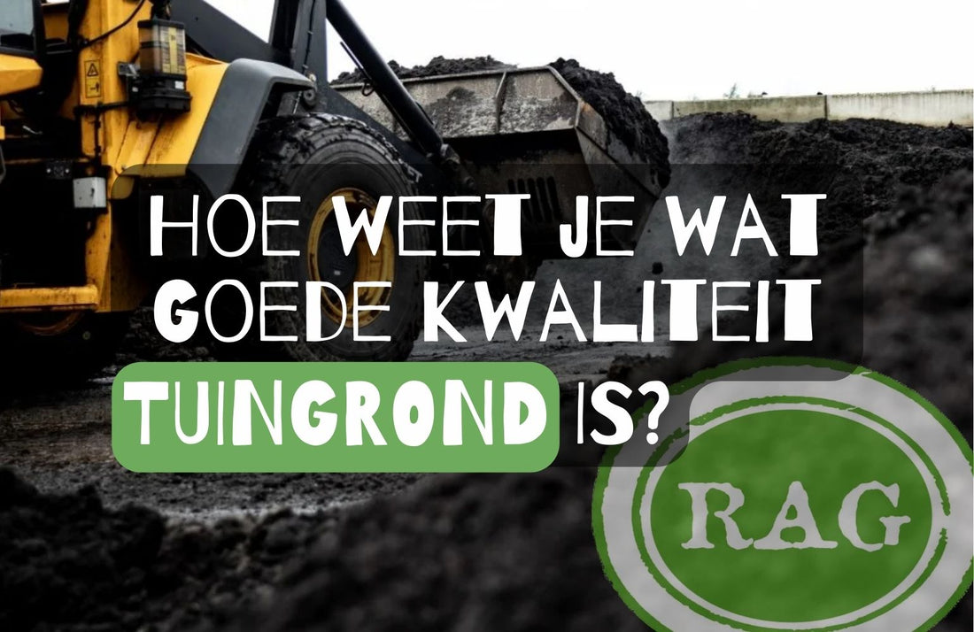 Hoe weet je wat goede kwaliteit tuingrond is?